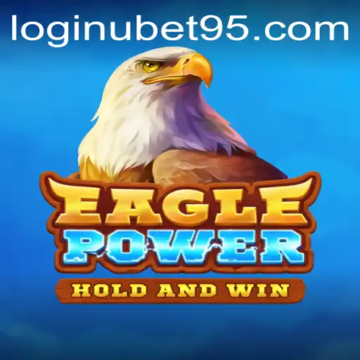 EaglePower: A Revolutionary Gaming Experience with Ubet95